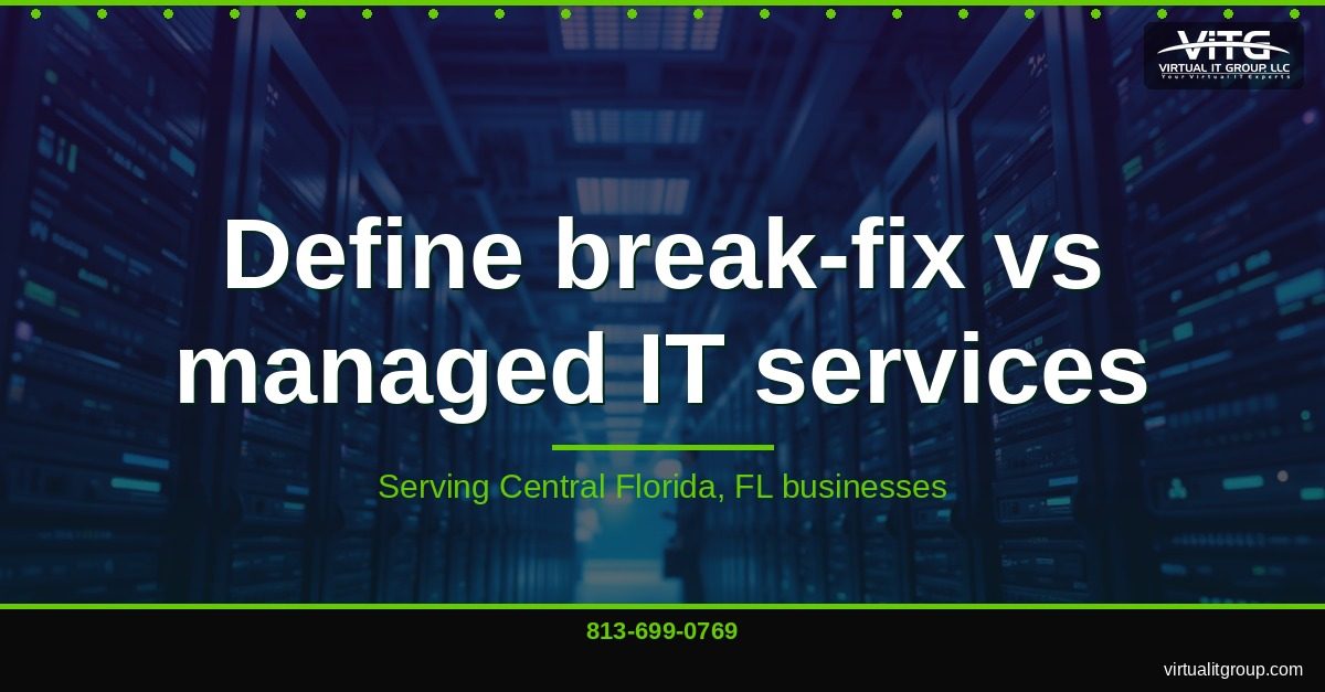 7 Signs Your Central Florida Business Has Outgrown Break-Fix IT Support | Central Florida IT Services